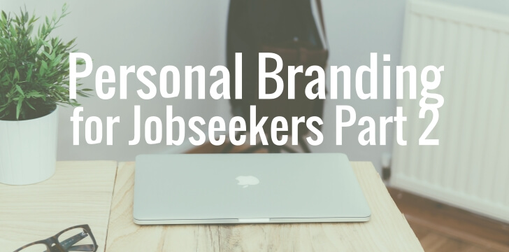 Personal Branding for Jobseekers Part-2